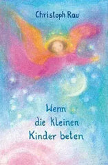 Wenn die kleinen Kinder beten Verlag am Goetheanum