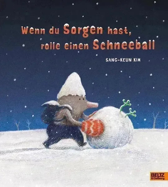 Wenn du Sorgen hast, rolle einen Schneeball Beltz und Gelberg Verlag