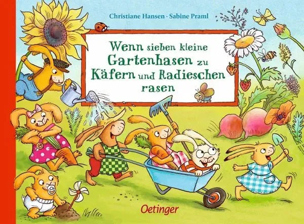 Wenn sieben kleine Gartenhasen zu Käfern und Radieschen rasen - Pappbilderbuch - 9783751206471 Oetinger Verlag