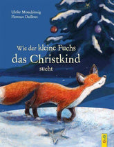 Wie der kleine Fuchs das Christkind sucht G & G Verlagsgesellschaft