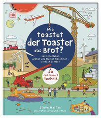 Wie toastet der Toaster das Brot? Dorling Kindersley Verlag