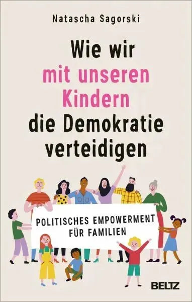 Wie wir mit unseren Kindern die Demokratie verteidigen - 9783407868992 Beltz Verlag