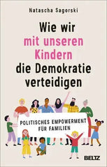 Wie wir mit unseren Kindern die Demokratie verteidigen - 9783407868992 Beltz Verlag