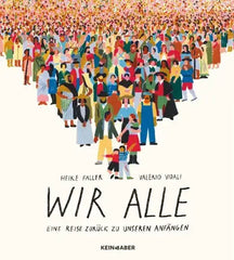 Wir alle - Eine Reise zurück zu unseren Anfängen - 9783036950822 Kein und Aber Verlag