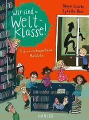 Wir sind (die) Weltklasse - Die verschwundene Matilda Hanser Verlag