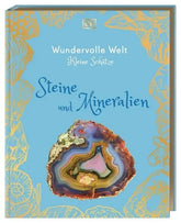 Wundervolle Welt – Kleine Schätze: Steine und Mineralien