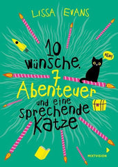 10 Wünsche, 7 Abenteuer und eine sprechende Katze - www. kunstundspiel .de 9783958541887