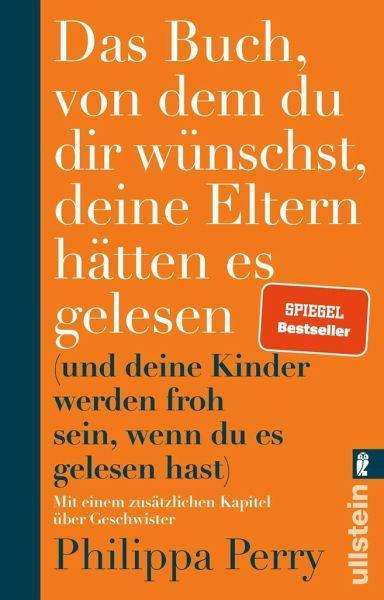 Das Buch, von dem du dir wünschst, deine Eltern hätten es gelesen - Taschenbuchausgabe Ullstein