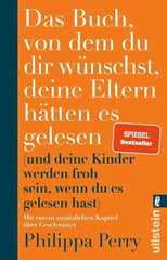 Das Buch, von dem du dir wünschst, deine Eltern hätten es gelesen - Taschenbuchausgabe Ullstein