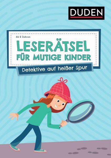 Leserätsel für mutige Kinder - Detektive auf der Spur Duden