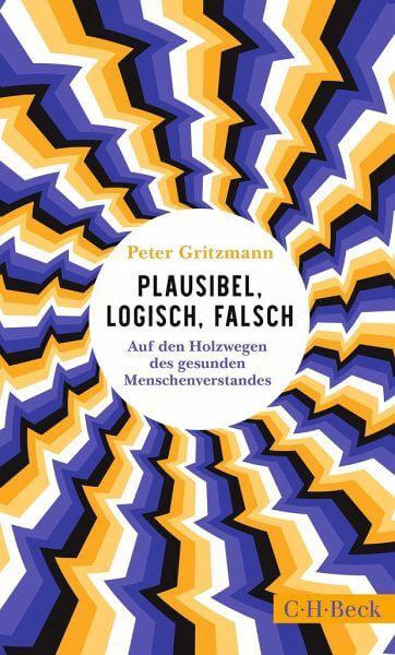 Plausibel, logisch, falsch C. H. Beck