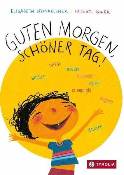 Guten Morgen, schöner Tag! (mehrsprachige Ausgabe) Tyrolia