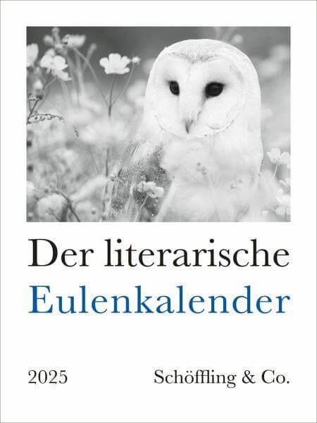 Der literarische Eulenkalender 2025 Schöffling & Co.