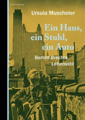 Ein Haus, ein Stuhl, ein Auto - Bertolt Brechts Lebensstil Berenberg