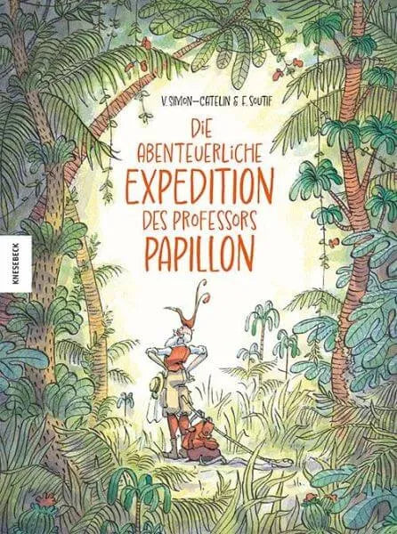 Die abenteuerliche Expedition des Professors Papillon Knesebeck Verlag