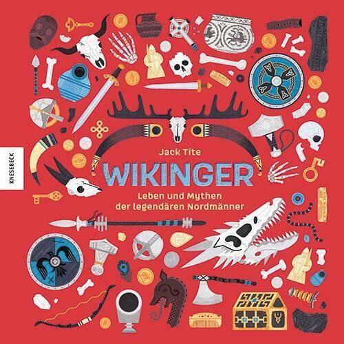 Wikinger - Leben und Mythen der legendären Nordmänner Knesebeck Verlag