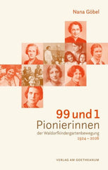 99 und 1 Pionierinnen der Waldorfkindergartenbewegung 1924-2026