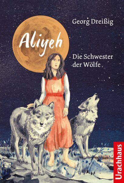 Aliyeh. Die Schwester der Wölfe Urachhaus Verlag