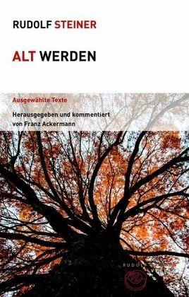 Alt werden - Themenwelten Rudolf Steiner Verlag