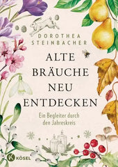 alte-braeuche-neu-entdecken-gebundene-ausgabe-dorothea-steinbacher_7fa80b8d-f31e-49b6-9820-2140cbe49a7e - kunstundspiel 