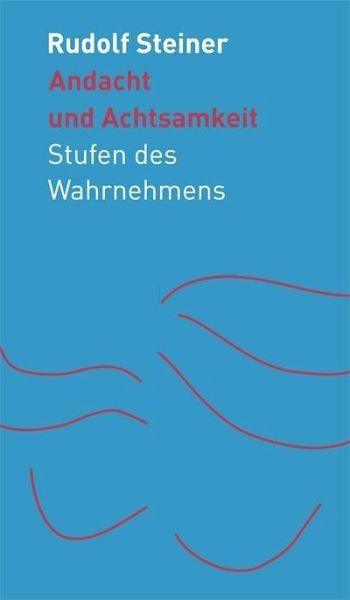 Andacht und Achtsamkeit Rudolf Steiner Verlag