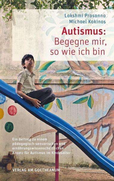 Autismus: Begegne mir, so wie ich bin Verlag am Goetheanum