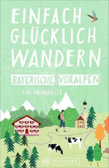 Bayerische Voralpen / Einfach glücklich wandern - Taschenbuchausgabe - 9783734313769 Bruckmann Verlag