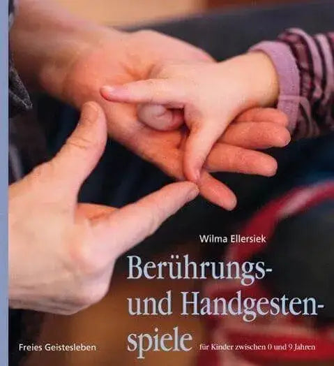 Berührungs- und Handgestenspiele für Kinder zwischen 0 und 9 Jahren Verlag Freies Geistesleben