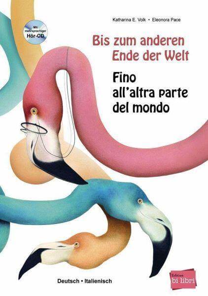 Bis zum anderen Ende der Welt (Deutsch-Italienisch) edition bi:libri