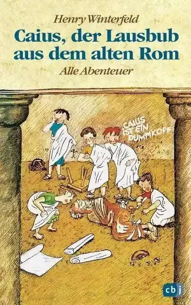 Caius, der Lausbub aus dem alten Rom - 9783570034729 cbj Kinderbuchverlag