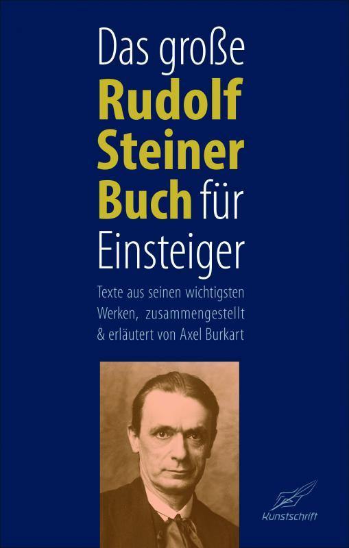 Das große Rudolf Steiner Buch für Einsteiger Edition Kunstschrift