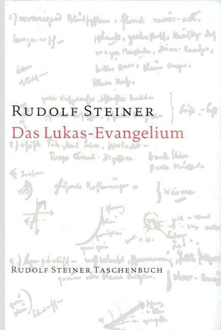 Das Lukas-Evangelium Rudolf Steiner Verlag