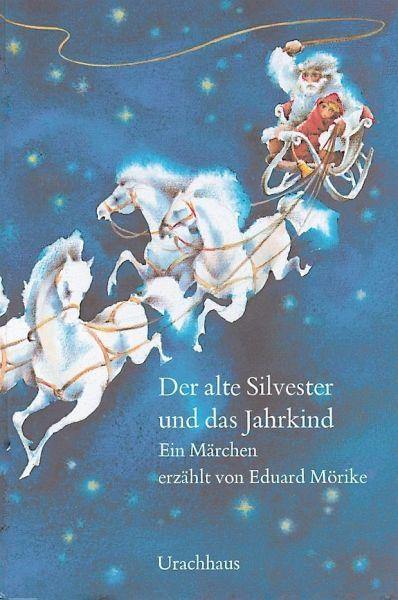 Der alte Silvester und das Jahrkind - www. kunstundspiel .de 9783825151430