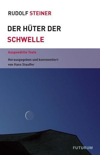 Der Hüter der Schwelle  - Themenwelten Rudolf Steiner Verlag