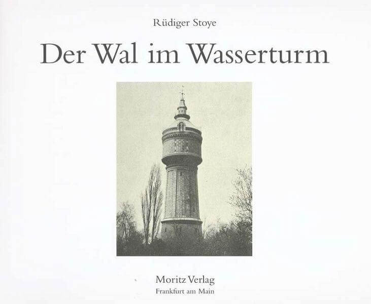 Der Wal im Wasserturm Moritz Verlag