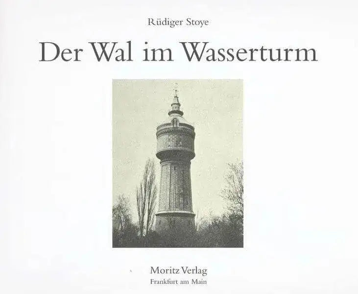 Der Wal im Wasserturm Moritz Verlag