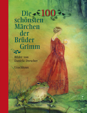 Die 100 schönsten Märchen der Brüder Grimm - www. kunstundspiel .de 9783825178239