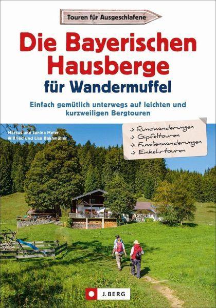 Die Bayerischen Hausberge für Wandermuffel - www. kunstundspiel .de 9783862466085