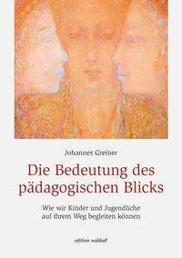 Die Bedeutung des pädagogischen Blicks Edition Waldorf