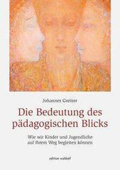 Die Bedeutung des pädagogischen Blicks Edition Waldorf