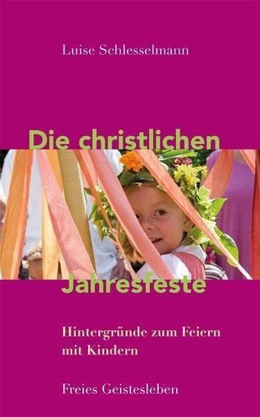 Die christlichen Jahresfeste und ihre Bräuche - www. kunstundspiel .de 9783772526152