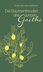 Die Gaumenfreuden des jungen Goethe Verlag Freies Geistesleben