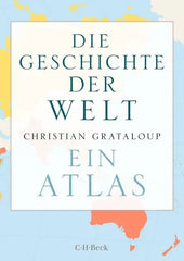 Die Geschichte der Welt - Ein Atlas - Taschenbuch