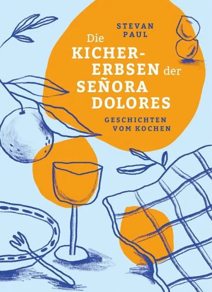 Die Kichererbsen der Senora Dolores - 9783948722333 Mairisch Verlag