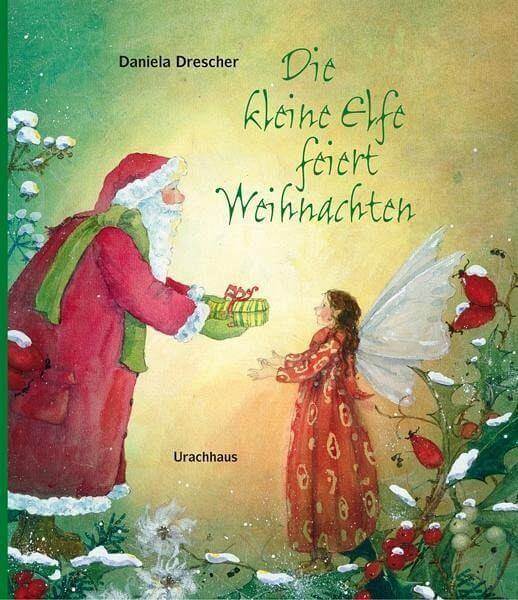Die kleine Elfe feiert Weihnachten Urachhaus Verlag