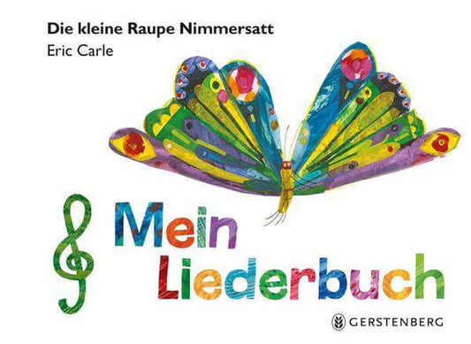 Die kleine Raupe Nimmersatt - Mein Liederbuch Gerstenberg Verlag