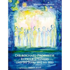 Die Michael-Prophetie Rudolf Steiners und die Jahre 2012 bis 2033 - www. kunstundspiel .de 91026927