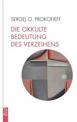 Die okkulte Bedeutung des Verzeihens Verlag Freies Geistesleben