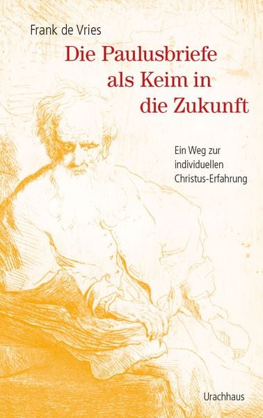 Die Paulusbriefe als Keim in die Zukunft - Taschenbuchausgabe