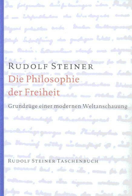 Die Philosophie der Freiheit Rudolf Steiner Verlag